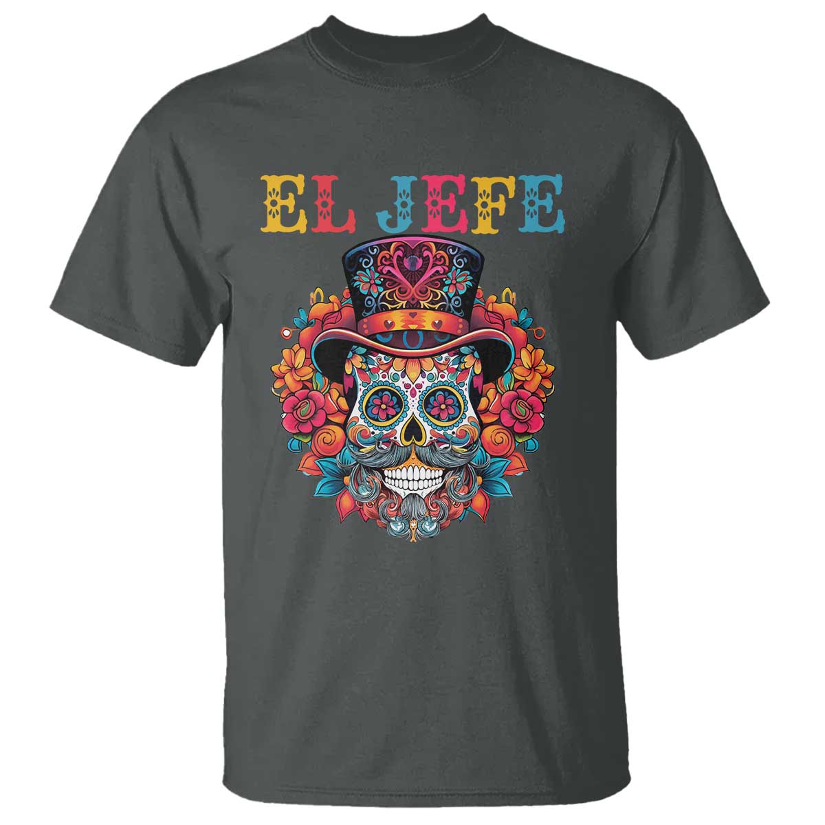 Day Of The Dead T Shirt El Jefe Sugar Skull Mexican Boss Spanish Dia De Los Muertos - Wonder Print Shop