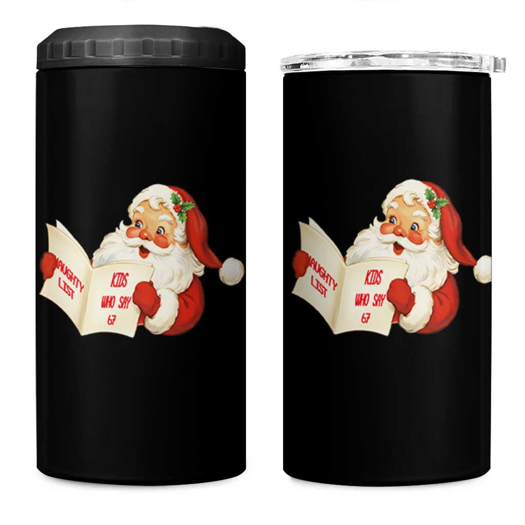 Funny 67 Christmas Santa 4 in 1 Can Cooler Tumbler Naughty List Kids Who Say Six Seven Meme - Wonder Print Shop