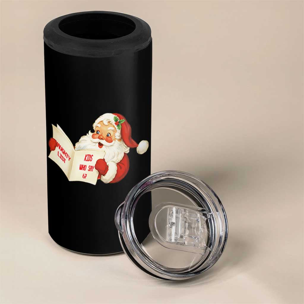 Funny 67 Christmas Santa 4 in 1 Can Cooler Tumbler Naughty List Kids Who Say Six Seven Meme - Wonder Print Shop