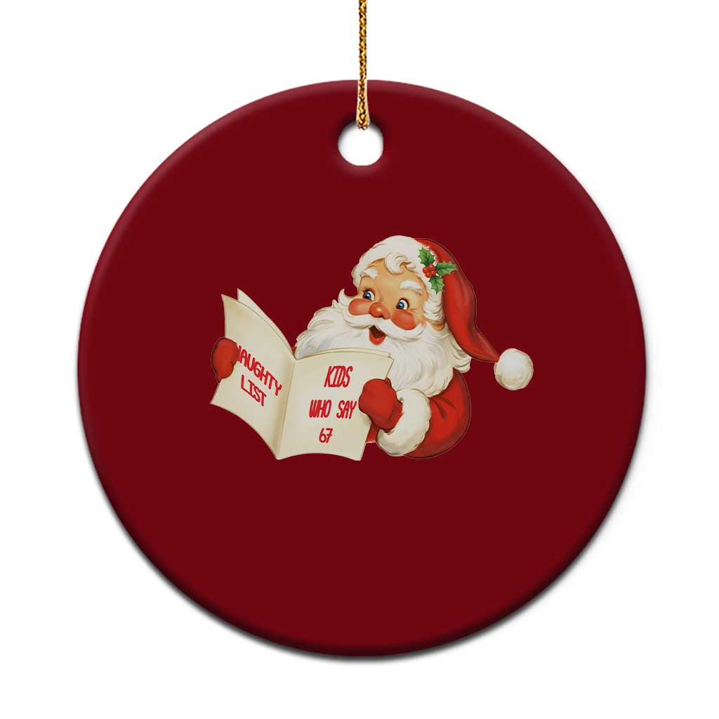 Funny 67 Christmas Santa Ceramic Ornament Naughty List Kids Who Say Six Seven Meme - Wonder Print Shop