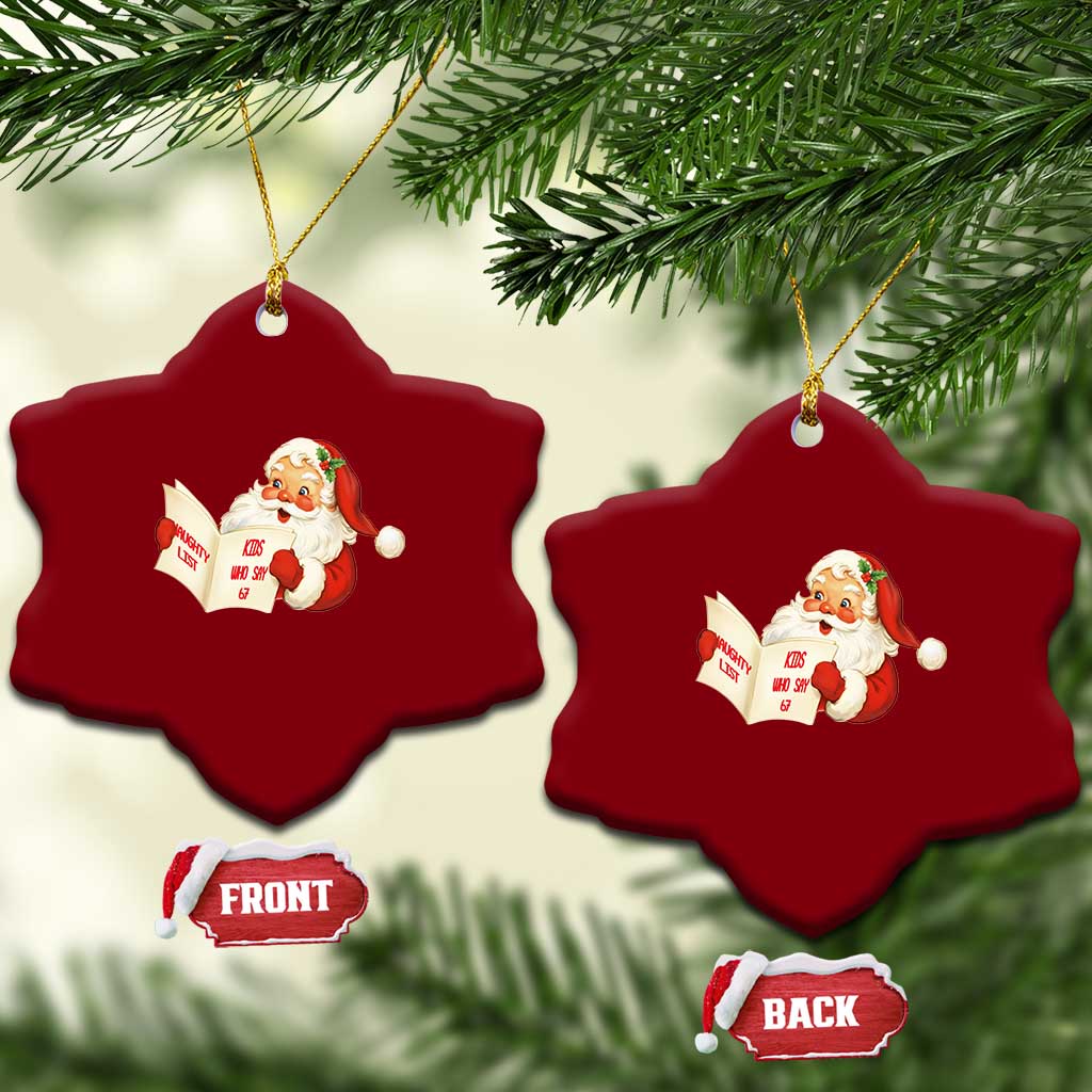 Funny 67 Christmas Santa Ceramic Ornament Naughty List Kids Who Say Six Seven Meme - Wonder Print Shop