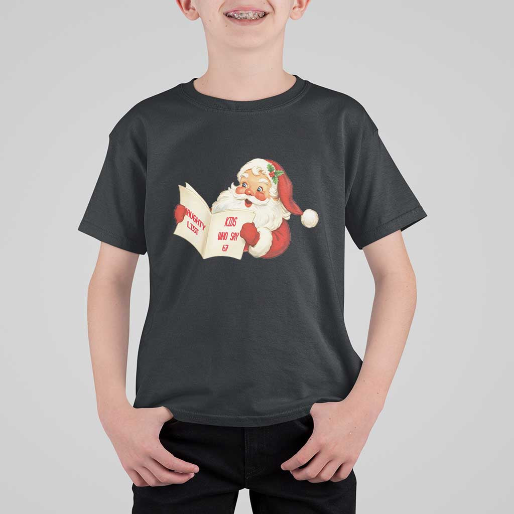 Funny 67 Christmas Santa T Shirt For Kid Naughty List Kids Who Say Six Seven Meme - Wonder Print Shop
