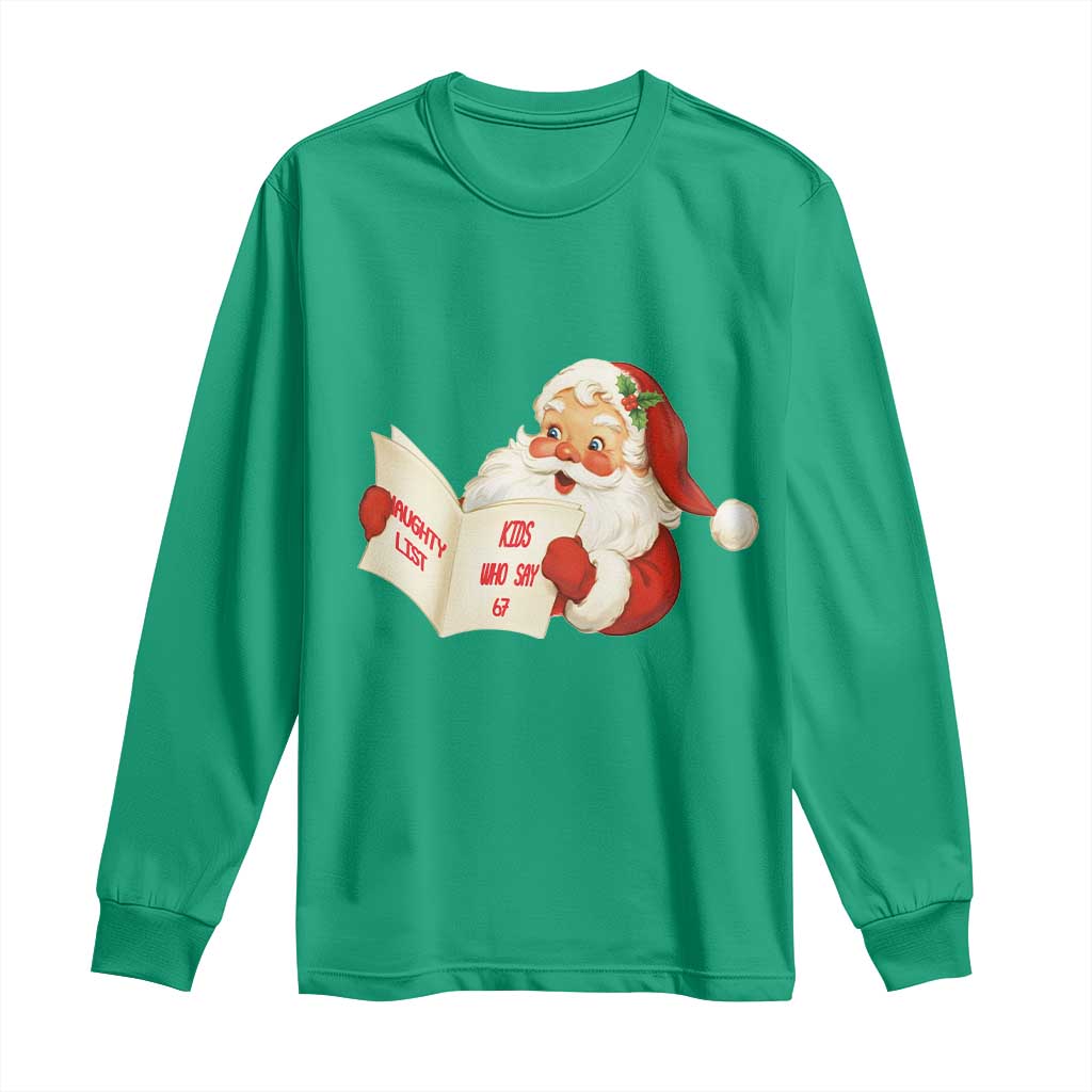 Funny 67 Christmas Santa Long Sleeve Shirt Naughty List Kids Who Say Six Seven Meme - Wonder Print Shop