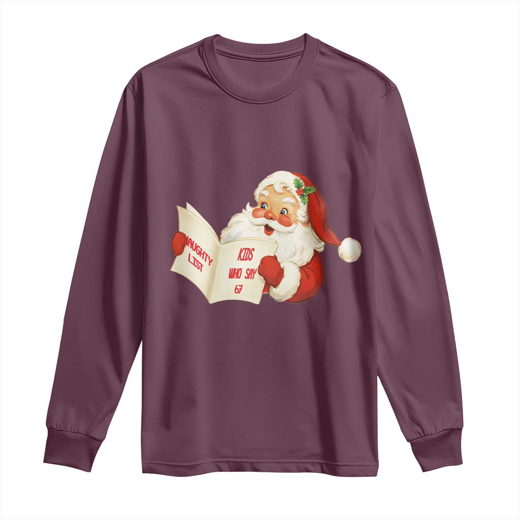 Funny 67 Christmas Santa Long Sleeve Shirt Naughty List Kids Who Say Six Seven Meme - Wonder Print Shop