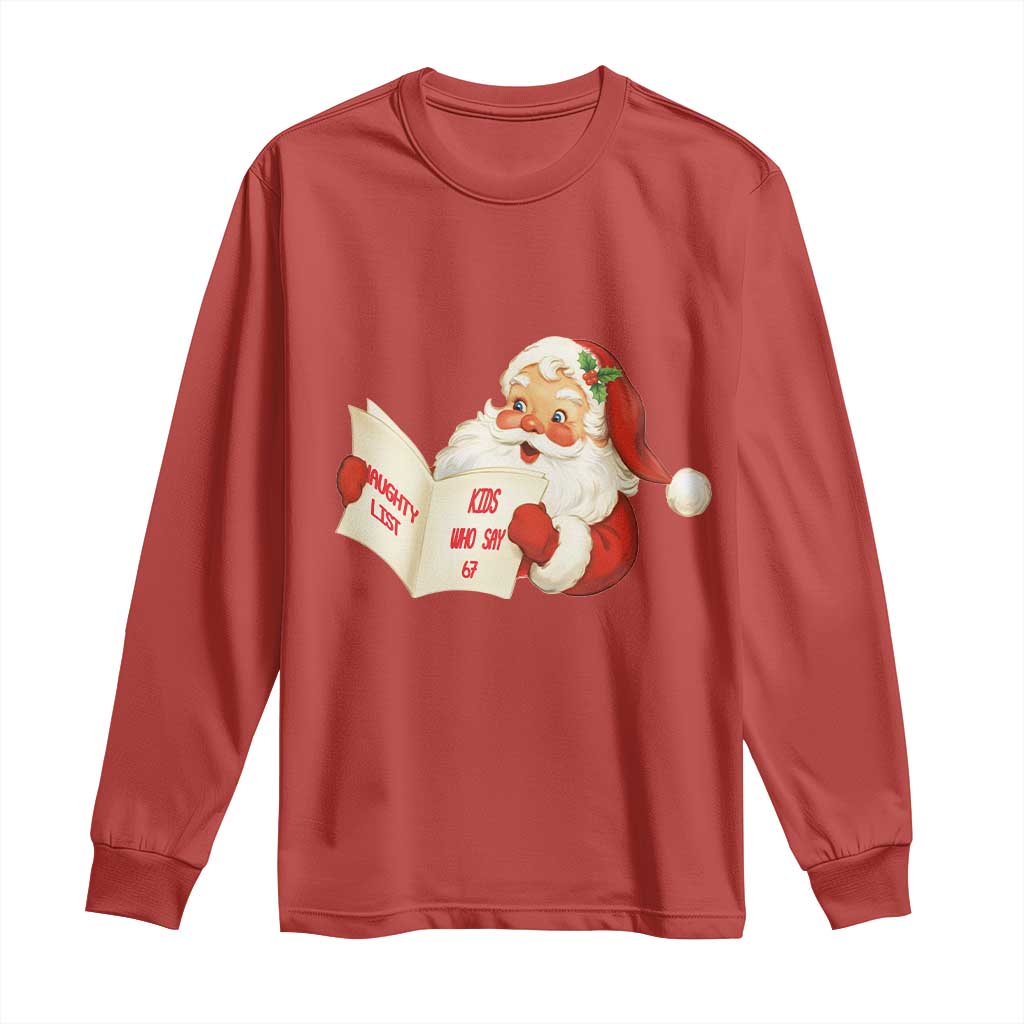 Funny 67 Christmas Santa Long Sleeve Shirt Naughty List Kids Who Say Six Seven Meme - Wonder Print Shop