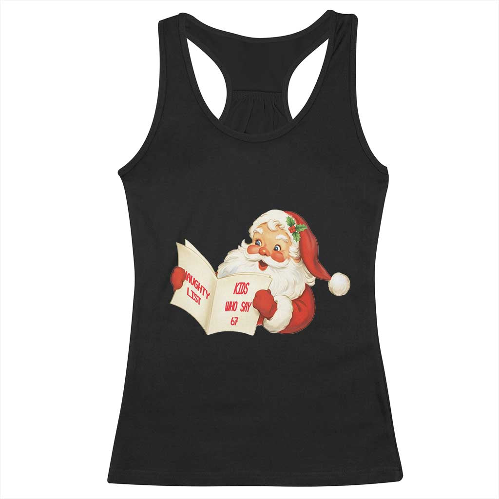 Funny 67 Christmas Santa Racerback Tank Top Naughty List Kids Who Say Six Seven Meme - Wonder Print Shop