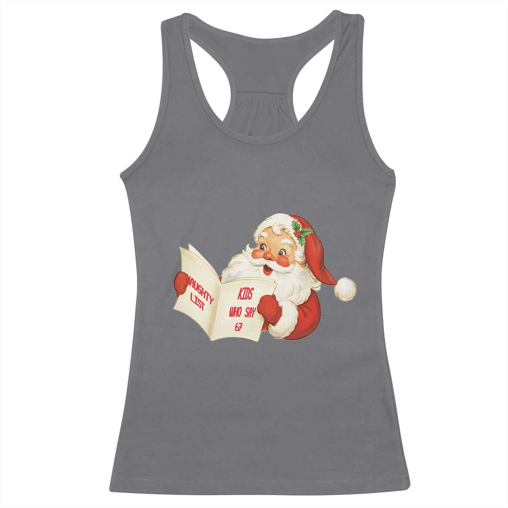 Funny 67 Christmas Santa Racerback Tank Top Naughty List Kids Who Say Six Seven Meme - Wonder Print Shop