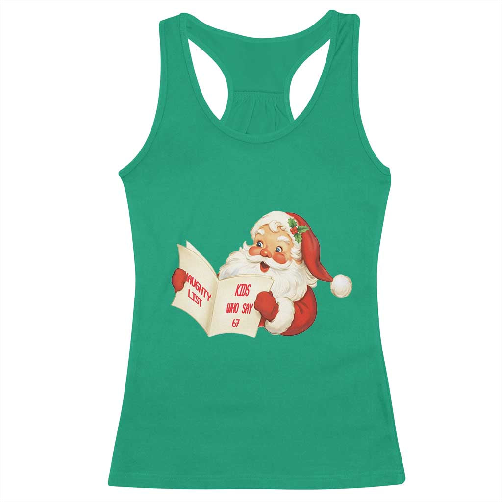 Funny 67 Christmas Santa Racerback Tank Top Naughty List Kids Who Say Six Seven Meme - Wonder Print Shop