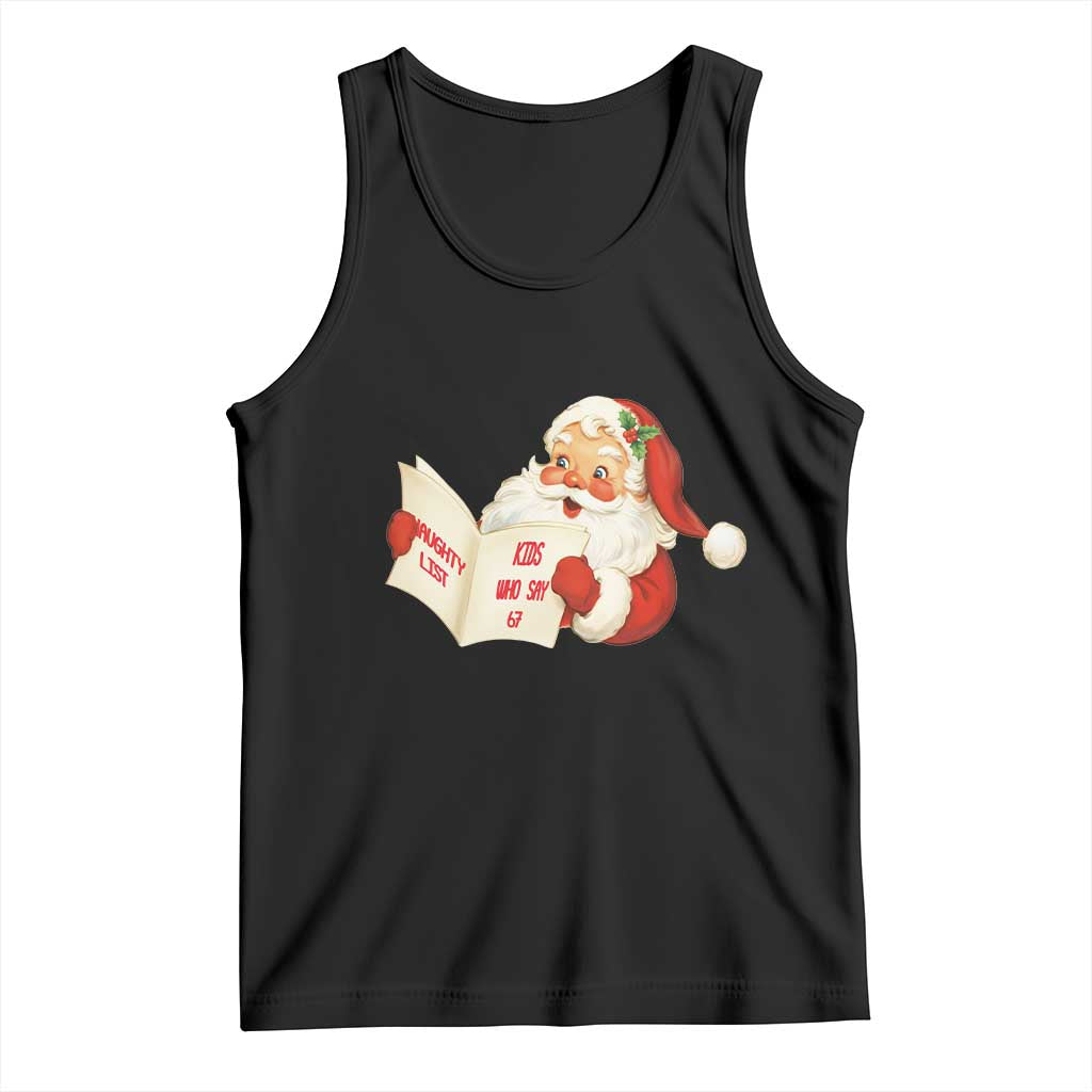 Funny 67 Christmas Santa Tank Top Naughty List Kids Who Say Six Seven Meme - Wonder Print Shop