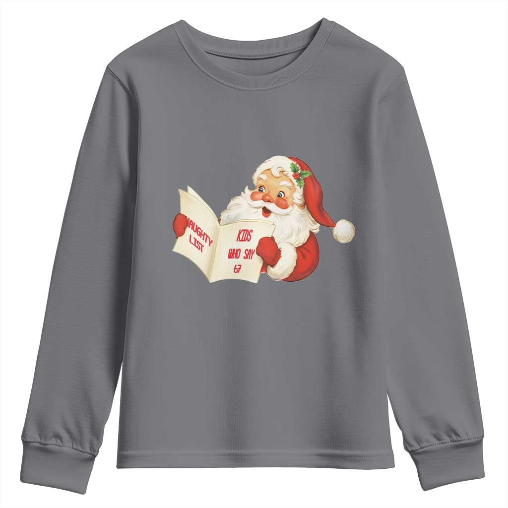Funny 67 Christmas Santa Youth Sweatshirt Naughty List Kids Who Say Six Seven Meme - Wonder Print Shop