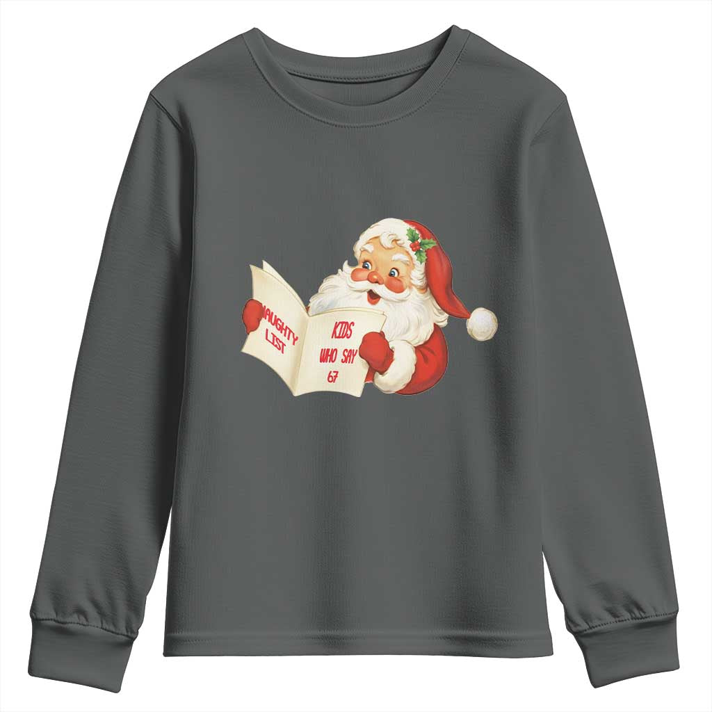 Funny 67 Christmas Santa Youth Sweatshirt Naughty List Kids Who Say Six Seven Meme - Wonder Print Shop