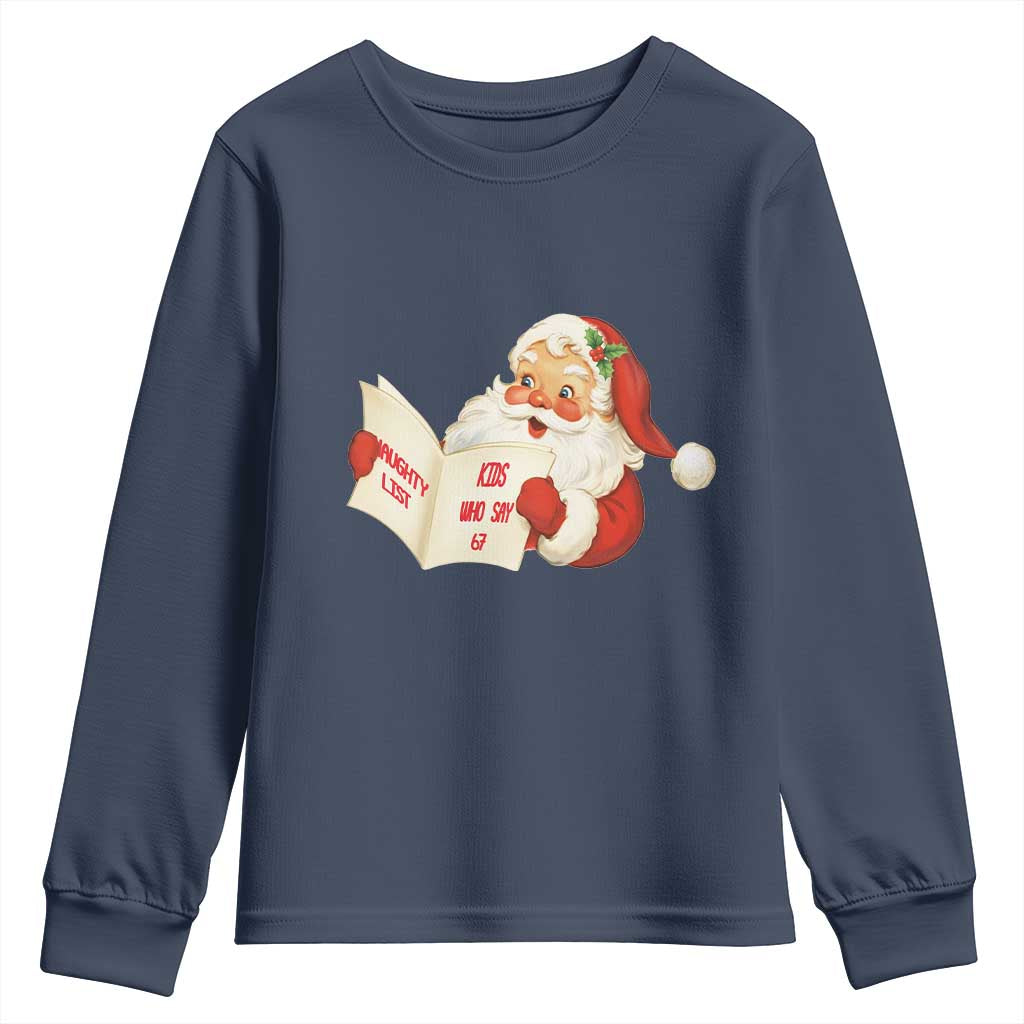 Funny 67 Christmas Santa Youth Sweatshirt Naughty List Kids Who Say Six Seven Meme - Wonder Print Shop