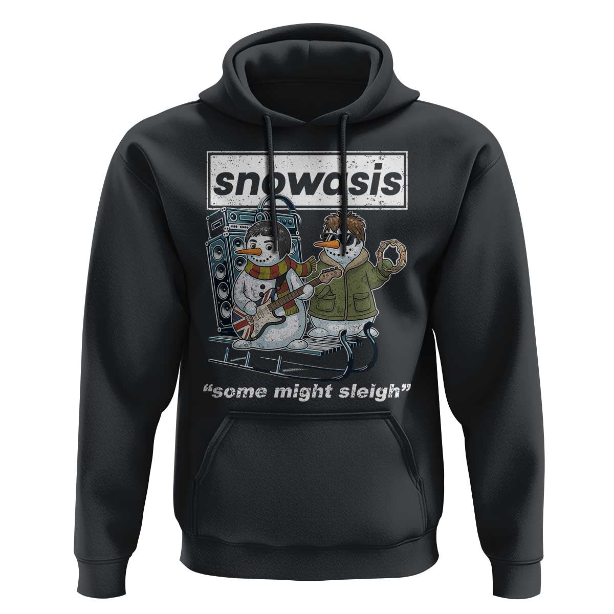 Snowasis Some Might Sleigh Hoodie Funny Christmas Snowmen Rock Band - Wonder Print Shop