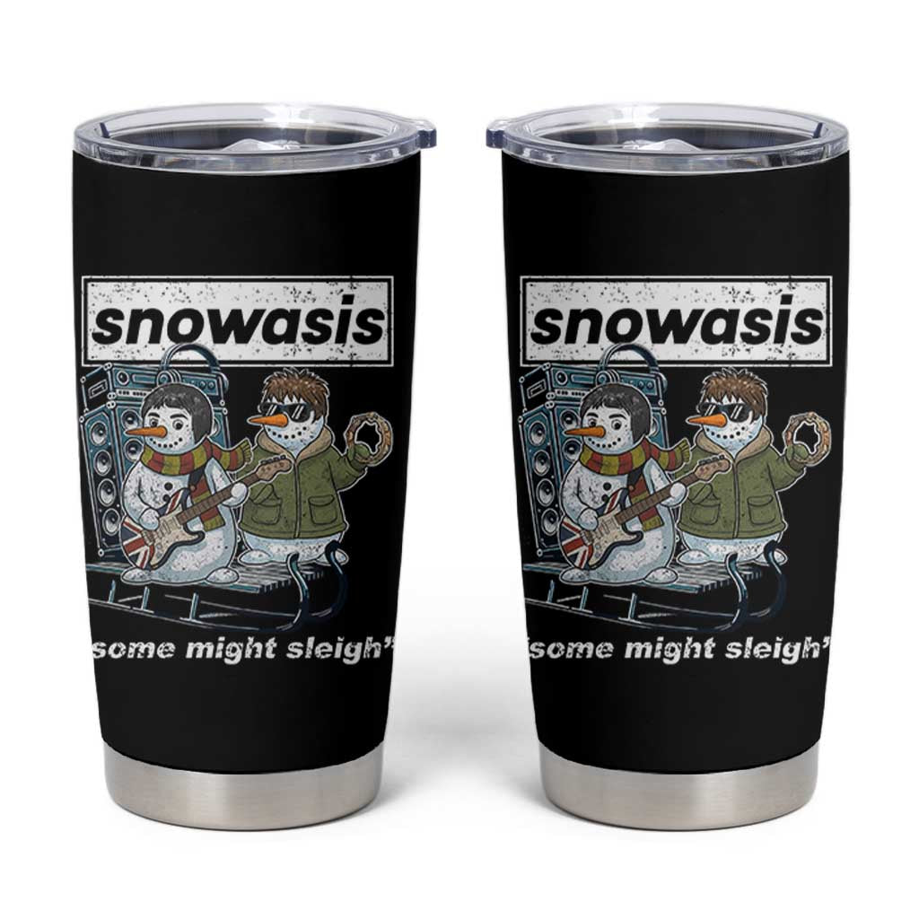 Snowasis Some Might Sleigh Tumbler Cup Funny Christmas Snowmen Rock Band - Wonder Print Shop