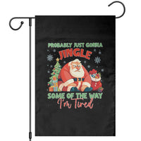 Probably Just Gonna Jingle Some Of The Way I'm Tired Garden Flag Funny Christmas Santa - Wonder Print Shop