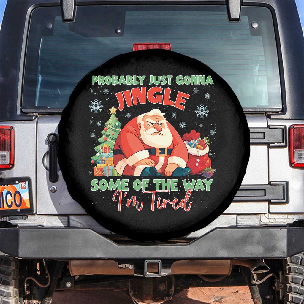 Probably Just Gonna Jingle Some Of The Way I'm Tired Spare Tire Cover Funny Christmas Santa - Wonder Print Shop