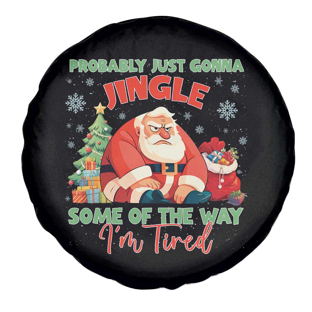 Probably Just Gonna Jingle Some Of The Way I'm Tired Spare Tire Cover Funny Christmas Santa - Wonder Print Shop