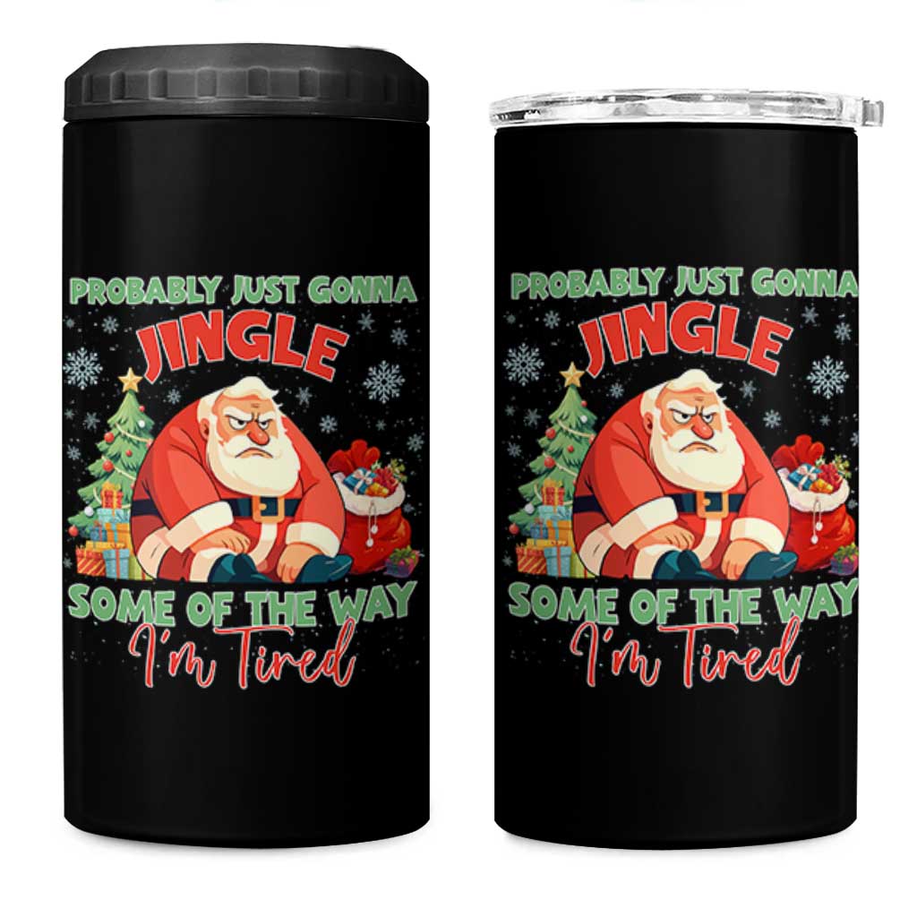 Probably Just Gonna Jingle Some Of The Way I'm Tired 4 in 1 Can Cooler Tumbler Funny Christmas Santa - Wonder Print Shop