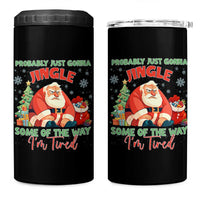 Probably Just Gonna Jingle Some Of The Way I'm Tired 4 in 1 Can Cooler Tumbler Funny Christmas Santa - Wonder Print Shop