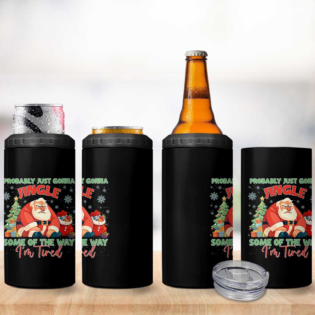 Probably Just Gonna Jingle Some Of The Way I'm Tired 4 in 1 Can Cooler Tumbler Funny Christmas Santa - Wonder Print Shop