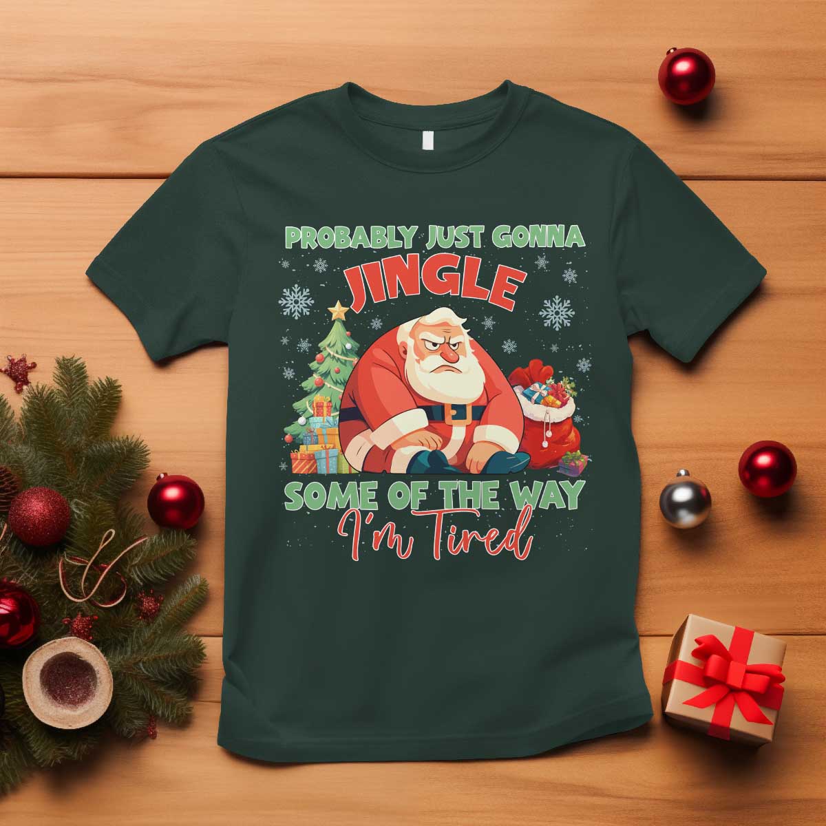 Probably Just Gonna Jingle Some Of The Way I'm Tired T Shirt Funny Christmas Santa - Wonder Print Shop