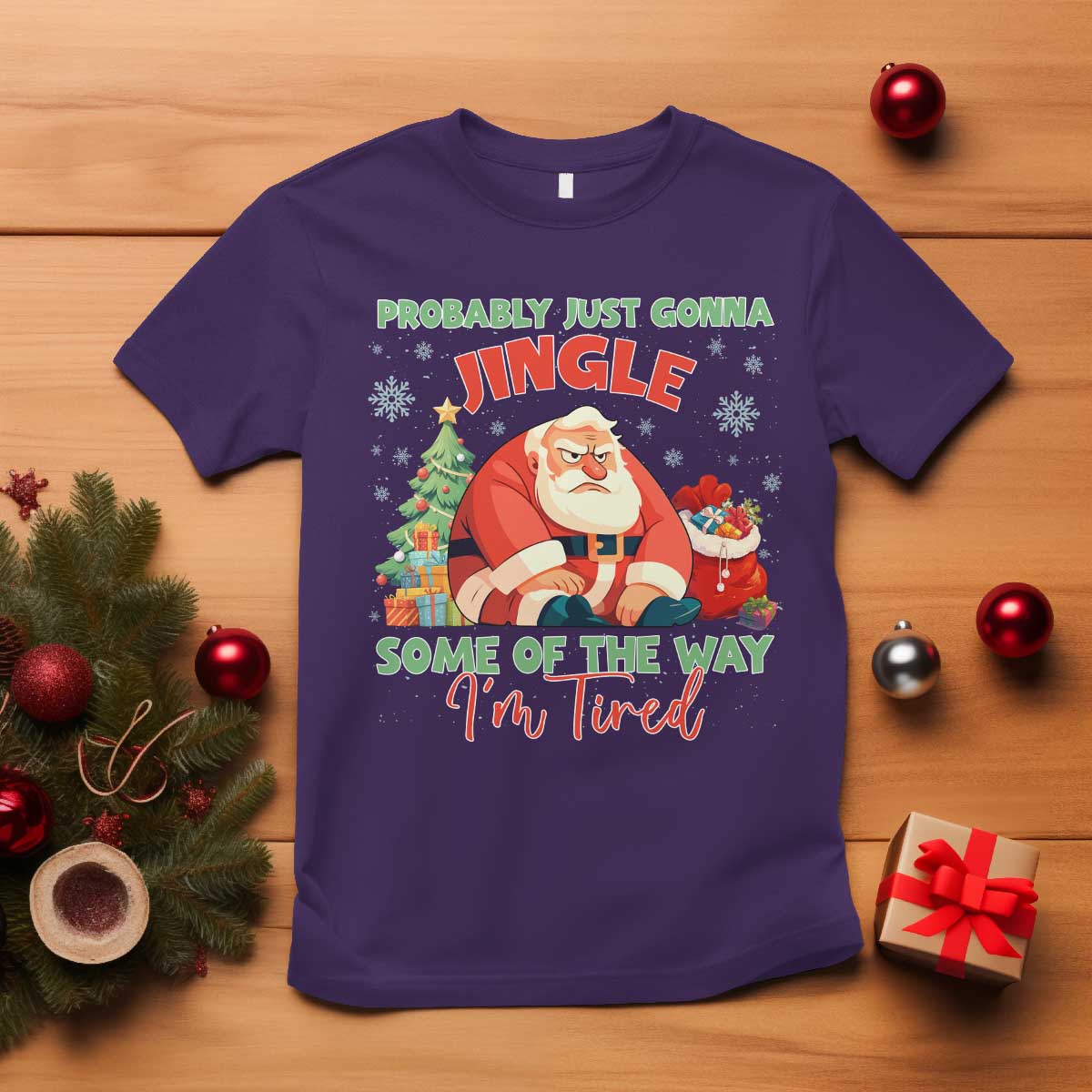Probably Just Gonna Jingle Some Of The Way I'm Tired T Shirt Funny Christmas Santa - Wonder Print Shop