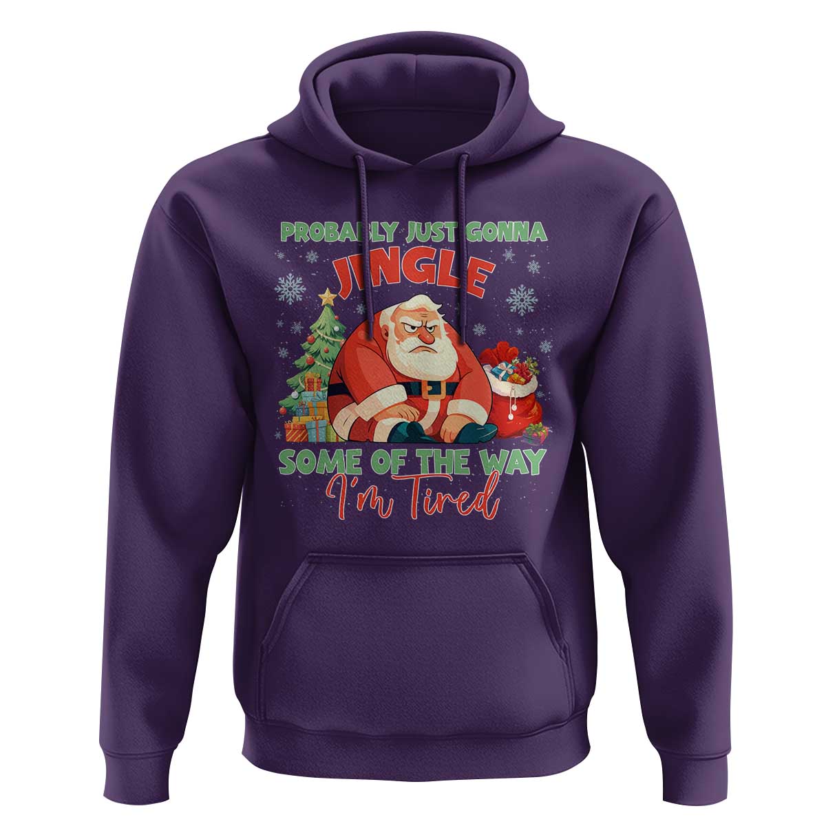 Probably Just Gonna Jingle Some Of The Way I'm Tired Hoodie Funny Christmas Santa - Wonder Print Shop