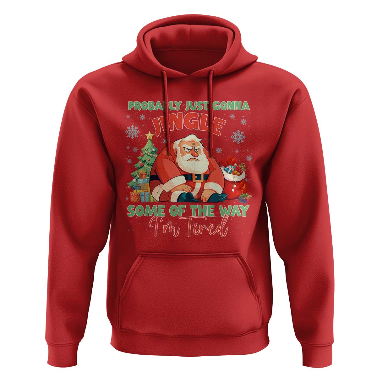 Probably Just Gonna Jingle Some Of The Way I'm Tired Hoodie Funny Christmas Santa - Wonder Print Shop