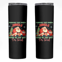 Probably Just Gonna Jingle Some Of The Way I'm Tired Skinny Tumbler Funny Christmas Santa - Wonder Print Shop