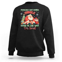 Probably Just Gonna Jingle Some Of The Way I'm Tired Sweatshirt Funny Christmas Santa - Wonder Print Shop