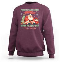 Probably Just Gonna Jingle Some Of The Way I'm Tired Sweatshirt Funny Christmas Santa - Wonder Print Shop