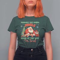 Probably Just Gonna Jingle Some Of The Way I'm Tired T Shirt For Women Funny Christmas Santa - Wonder Print Shop