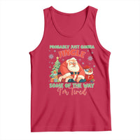 Probably Just Gonna Jingle Some Of The Way I'm Tired Tank Top Funny Christmas Santa - Wonder Print Shop