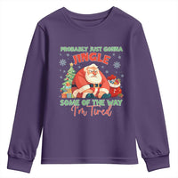 Probably Just Gonna Jingle Some Of The Way I'm Tired Youth Sweatshirt Funny Christmas Santa - Wonder Print Shop