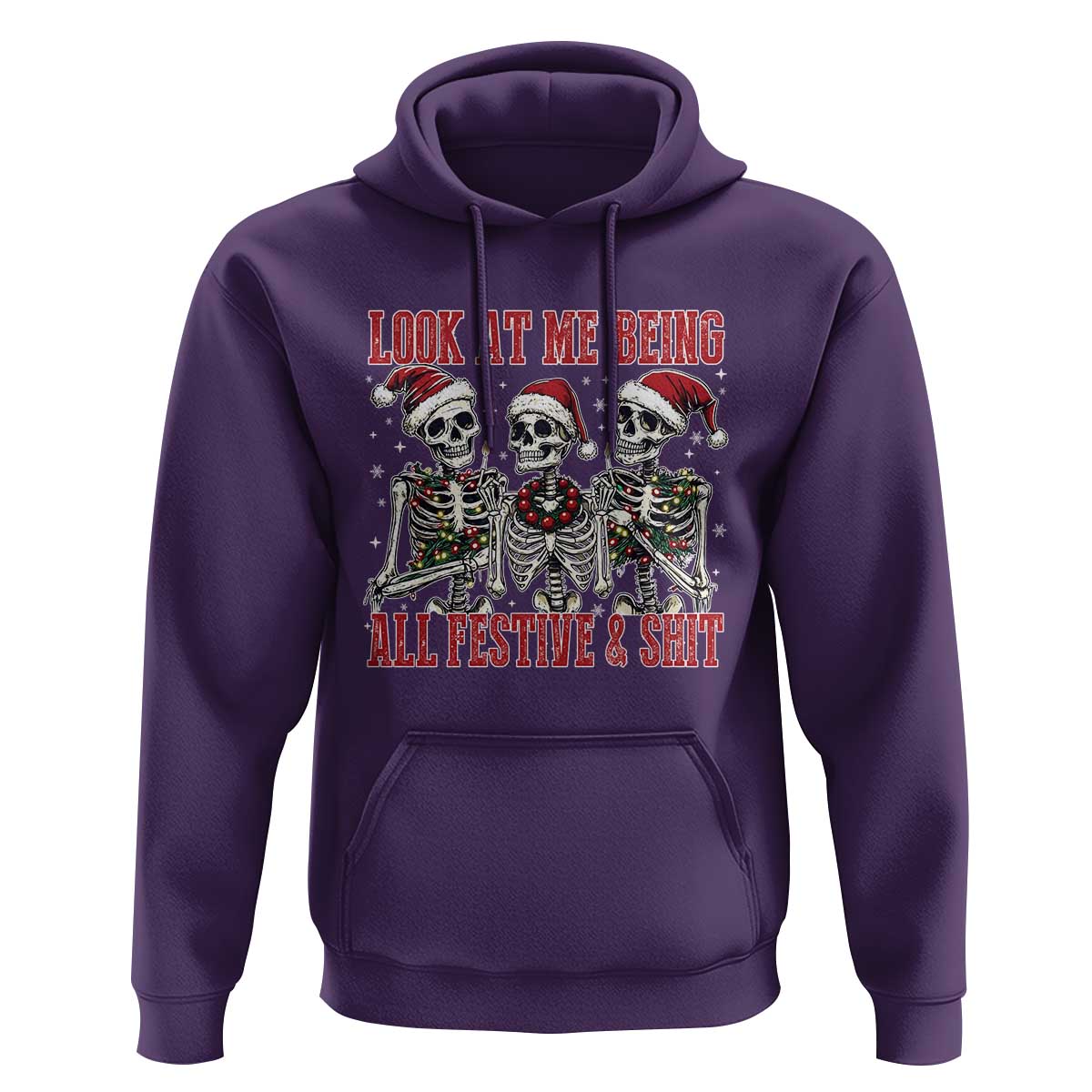 Look At Me Being All Festive And Shit Christmas Hoodie Funny Holiday Xmas Skeleton - Wonder Print Shop
