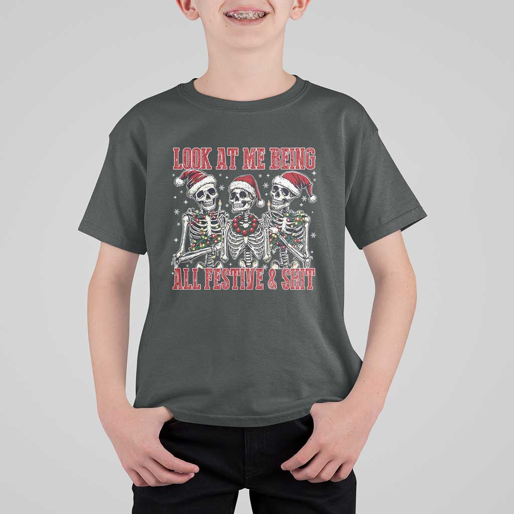 Look At Me Being All Festive And Shit Christmas T Shirt For Kid Funny Holiday Xmas Skeleton - Wonder Print Shop