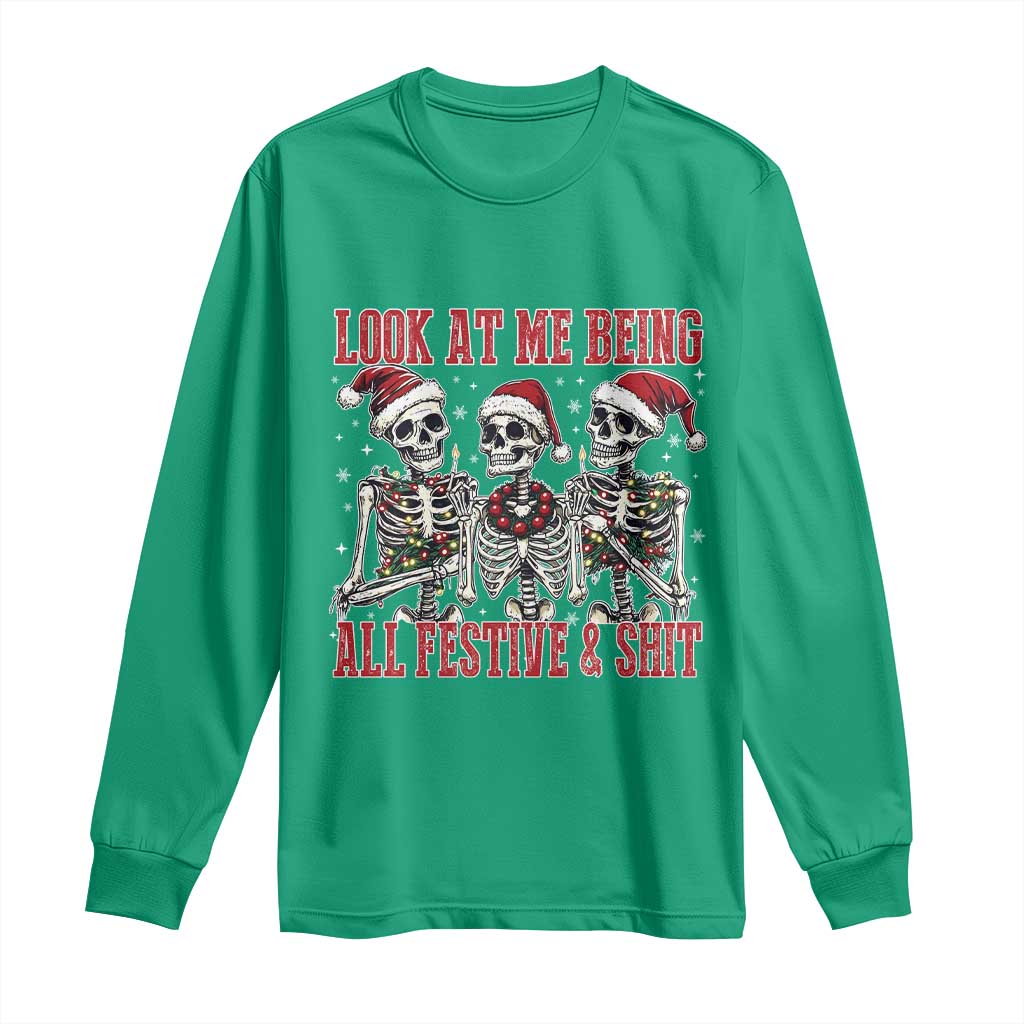 Look At Me Being All Festive And Shit Christmas Long Sleeve Shirt Funny Holiday Xmas Skeleton - Wonder Print Shop
