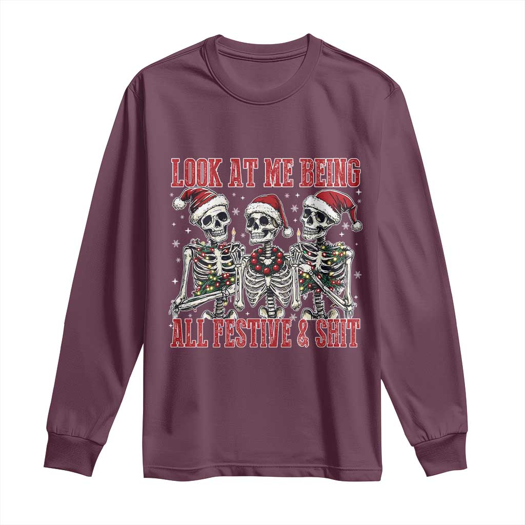 Look At Me Being All Festive And Shit Christmas Long Sleeve Shirt Funny Holiday Xmas Skeleton - Wonder Print Shop