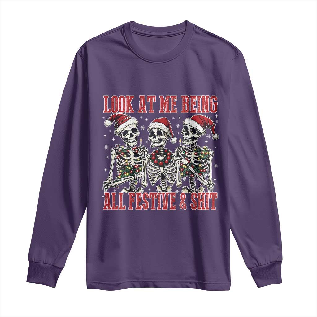 Look At Me Being All Festive And Shit Christmas Long Sleeve Shirt Funny Holiday Xmas Skeleton - Wonder Print Shop