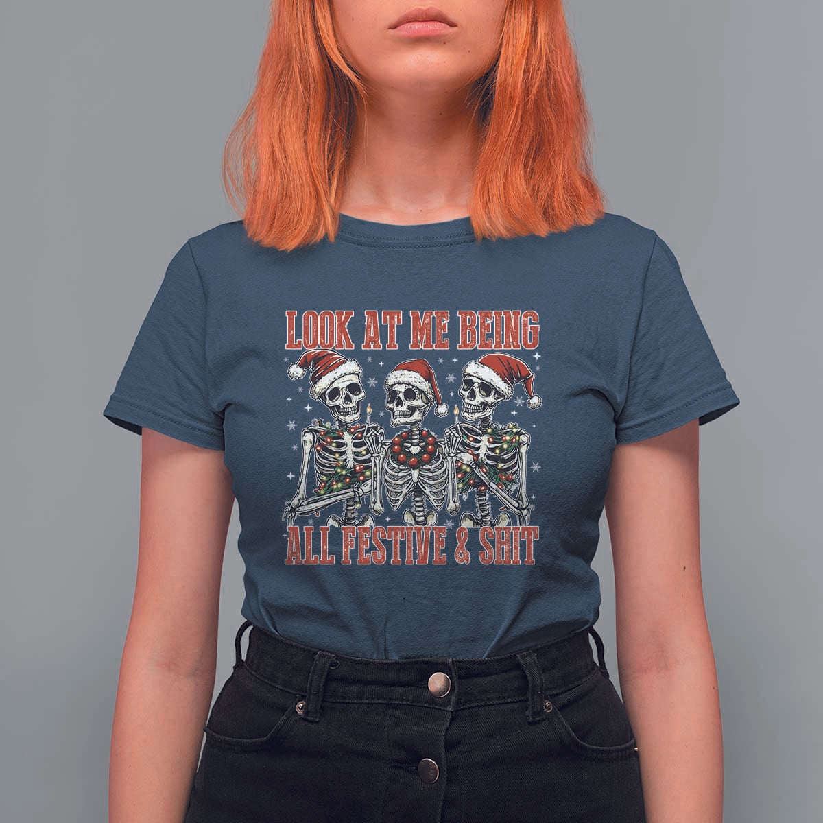 Look At Me Being All Festive And Shit Christmas T Shirt For Women Funny Holiday Xmas Skeleton - Wonder Print Shop