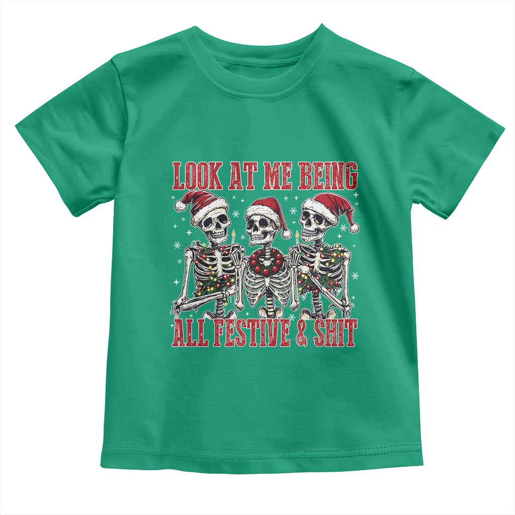 Look At Me Being All Festive And Shit Christmas Toddler T Shirt Funny Holiday Xmas Skeleton - Wonder Print Shop
