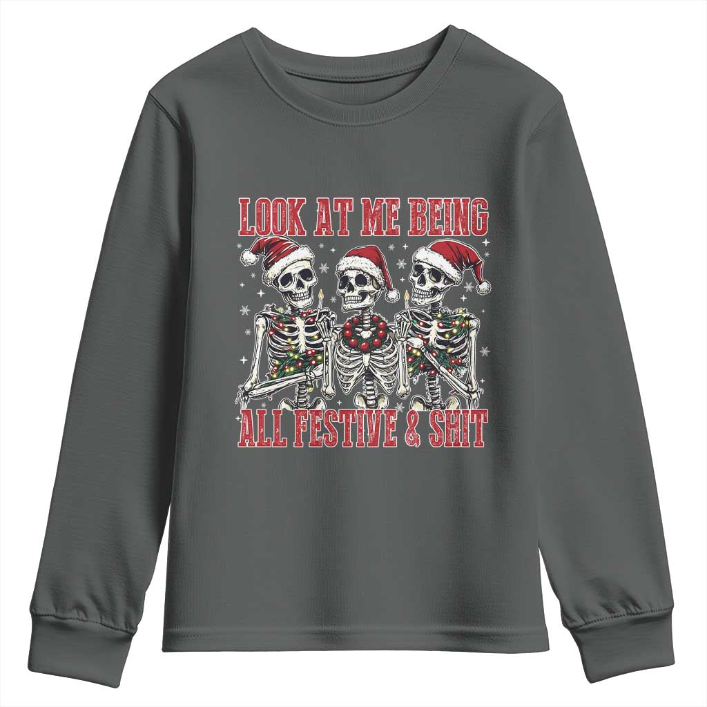 Look At Me Being All Festive And Shit Christmas Youth Sweatshirt Funny Holiday Xmas Skeleton - Wonder Print Shop