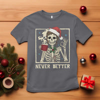 Funny Christmas Never Better T Shirt Messy Bun Skeleton Drinking Coffee - Wonder Print Shop