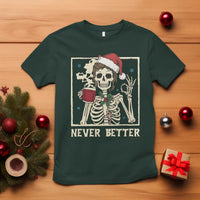 Funny Christmas Never Better T Shirt Messy Bun Skeleton Drinking Coffee - Wonder Print Shop