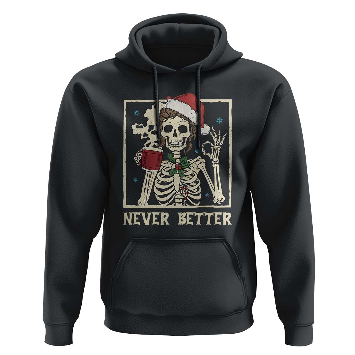 Funny Christmas Never Better Hoodie Messy Bun Skeleton Drinking Coffee - Wonder Print Shop