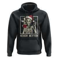 Funny Christmas Never Better Hoodie Messy Bun Skeleton Drinking Coffee - Wonder Print Shop