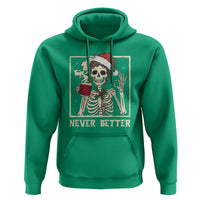Funny Christmas Never Better Hoodie Messy Bun Skeleton Drinking Coffee - Wonder Print Shop
