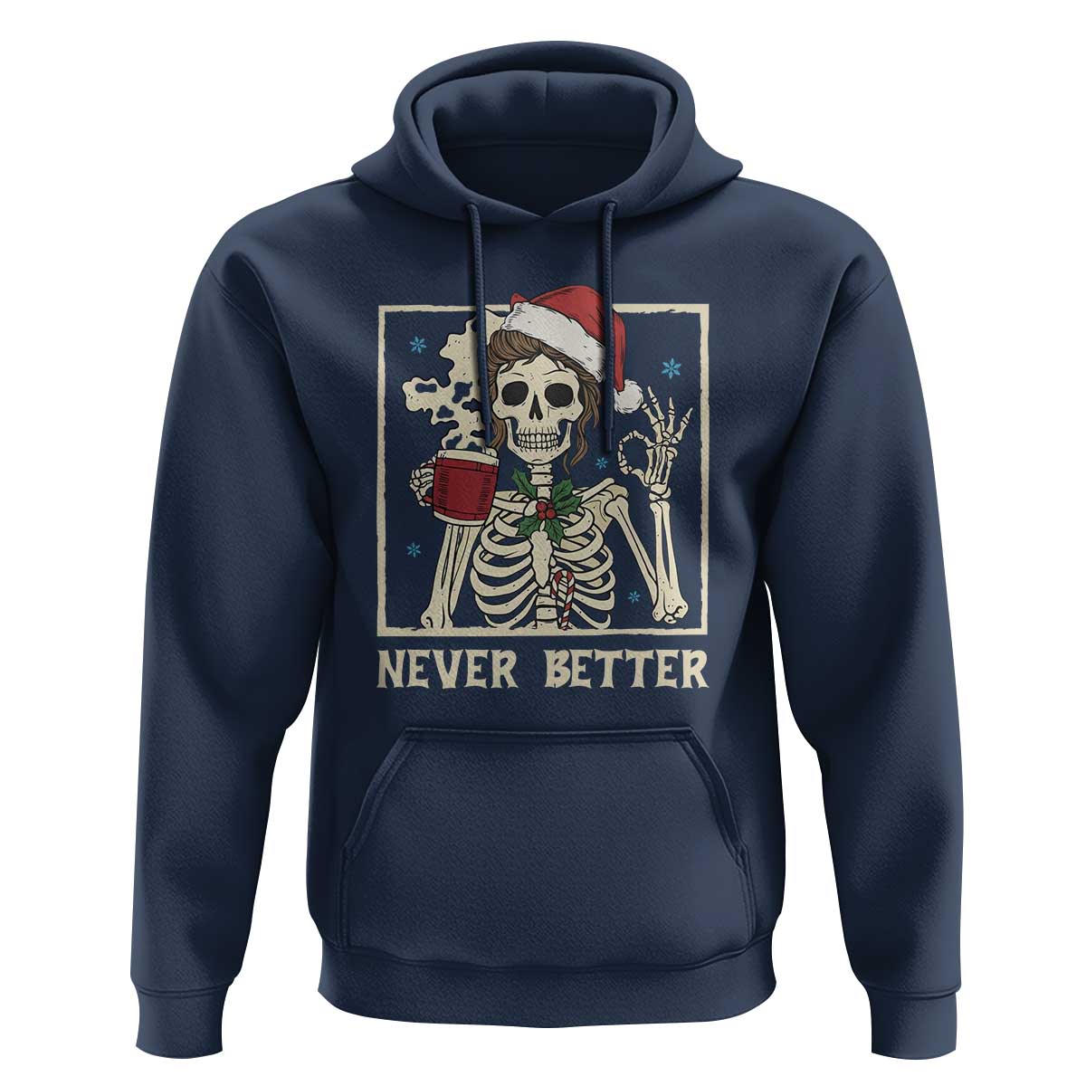 Funny Christmas Never Better Hoodie Messy Bun Skeleton Drinking Coffee - Wonder Print Shop