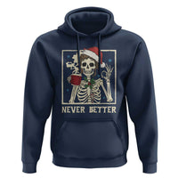 Funny Christmas Never Better Hoodie Messy Bun Skeleton Drinking Coffee - Wonder Print Shop