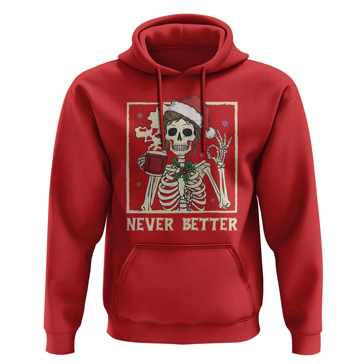 Funny Christmas Never Better Hoodie Messy Bun Skeleton Drinking Coffee - Wonder Print Shop